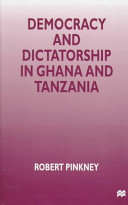 Democracy and dictatorship in Ghana and Tanzania /
