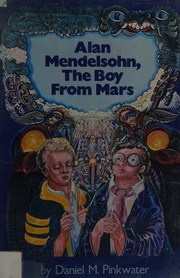 Alan Mendelsohn, the boy from Mars /