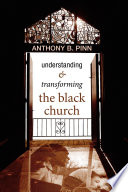 Understanding & transforming the Black church /
