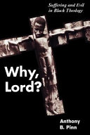Why, Lord? : suffering and evil in black theology /