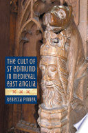The Cult of St Edmund in Medieval East Anglia /