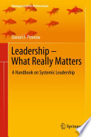 Leadership-- What really matters : a handbook on systemic leadership /