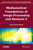 Mathematical foundations of image processing and analysis.