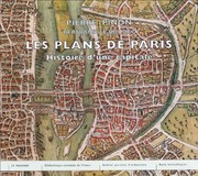 Les plans de Paris : histoire d'une capitale /