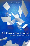 All crises are global : managing to escape chaos /