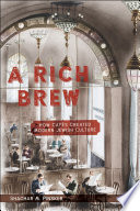 A rich brew : how cafés created modern Jewish culture /