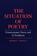 The situation of poetry : contemporary poetry and its traditions /
