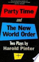 Party time ; and, The new world order : two plays /