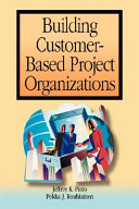 Building customer-based project organizations /