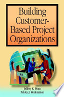 Building customer-based project organizations /