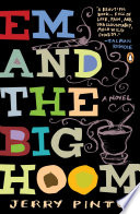 Em and the Big Hoom : a novel /