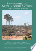 Environmental news in South America : conflict, crisis and contestation /