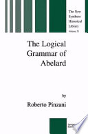 The Logical Grammar of Abelard /