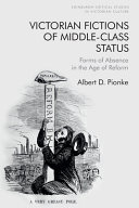 Victorian fictions of middle-class status : forms of absence in the age of reform /