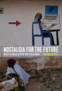 Nostalgia for the future : West Africa after the Cold War /