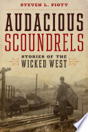 Audacious scoundrels : stories of the wicked West /