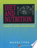 Diet and nutrition : a guide for students and practitioners /