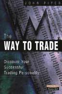 The way to trade : discover your successful trading personality /