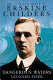 Dangerous waters : the life and death of Erskine Childers /