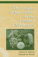 The origins of agriculture in the lowland neotropics /