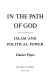 In the path of God : Islam and political power /