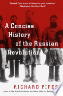 A concise history of the Russian Revolution /