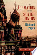 The formation of the Soviet Union : communism and nationalism, 1917-1923 : with a new preface /
