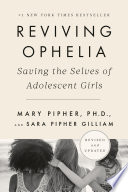 Reviving Ophelia : saving the selves of adolescent girls /