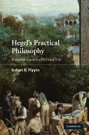 Hegel's practical philosophy : rational agency as ethical life /
