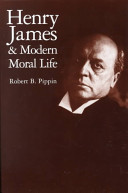 Henry James and modern moral life /