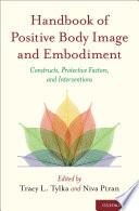 Handbook of Positive Body Image and Embodiment : Constructs, Protective Factors, and Interventions /