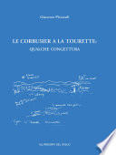 Le Corbusier a La Tourette : qualche congettura /