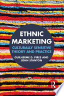Ethnic marketing : culturally sensitive theory and practice /