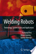 Welding robots : technology, system issues and applications /