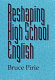 Reshaping high school English /