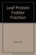 Leaf protein and other aspects of fodder fractionation /