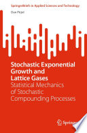 Stochastic Exponential Growth and Lattice Gases : Statistical Mechanics of Stochastic Compounding Processes /
