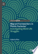 Migrant Farmworkers in 'Plastic Factories'	 : Investigating Work-Life Struggles /