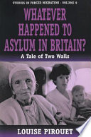 Whatever happened to asylum in Britain? : a tale of two walls /