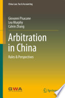 Arbitration in China : rules & perspectives /