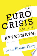 The euro crisis and its aftermath /