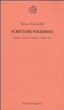 Scrittori polemisti : Pasolini, Sciascia, Arbasino, Testori, Eco /
