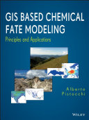 GIS based chemical fate modeling : principles and applications /