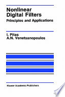 Nonlinear digital filters : principles and applications /