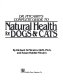 Dr. Pitcairn's complete guide to natural health for dogs & cats /
