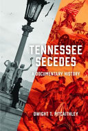 Tennessee secedes : a documentary history /