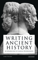 Writing ancient history : an introduction to classical historiography /