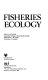 Fisheries ecology /
