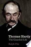 Thomas Hardy : the guarded life /