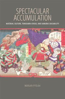 Spectacular accumulation : material culture, Tokugawa Ieyasu, and samurai sociability /
